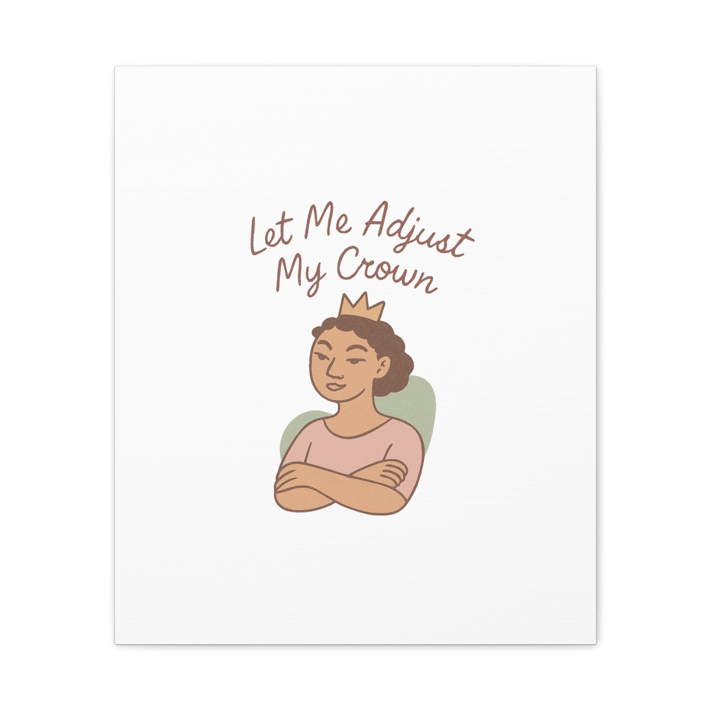 Let Me Adjust My Crown Canvas Wall Art - Empowering Feminist Decor
