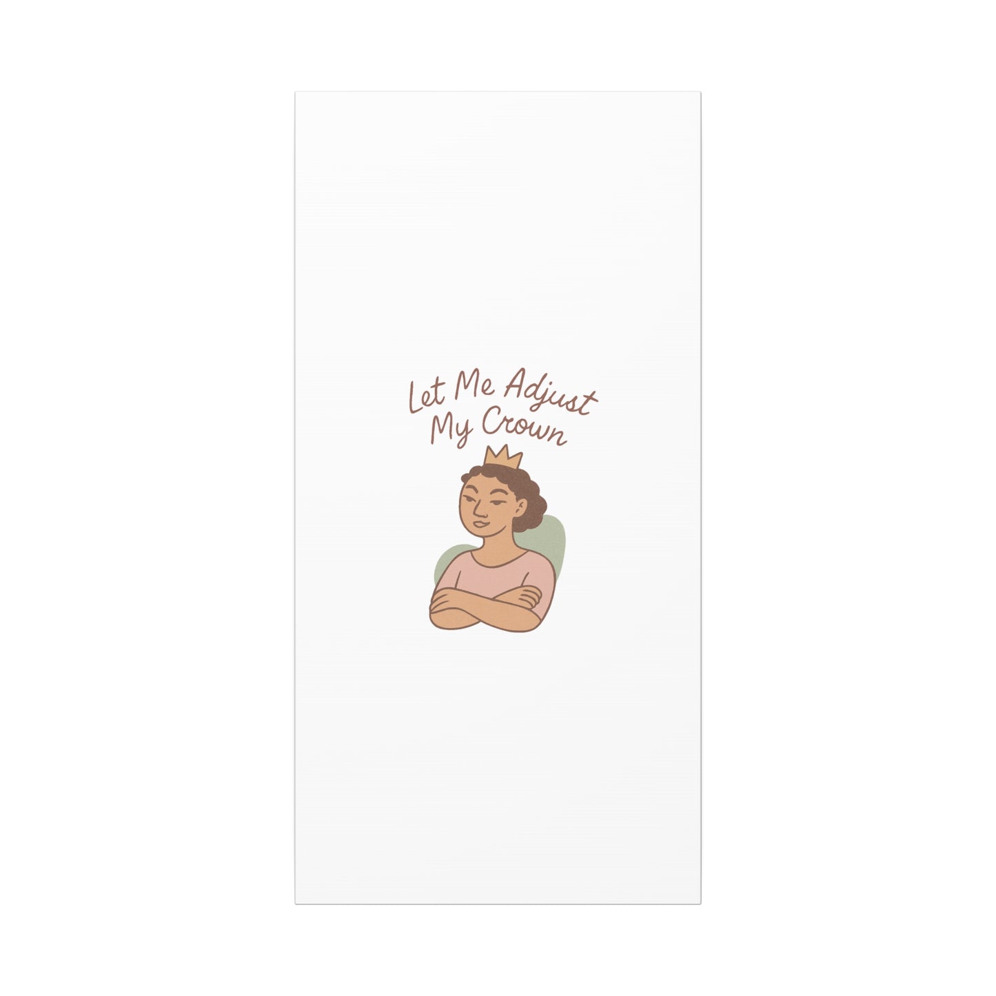 Let Me Adjust My Crown Canvas Wall Art - Empowering Feminist Decor