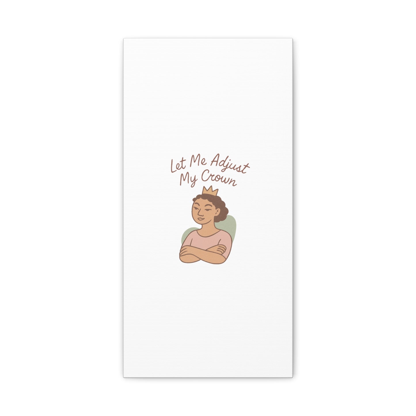 Let Me Adjust My Crown Canvas Wall Art - Empowering Feminist Decor