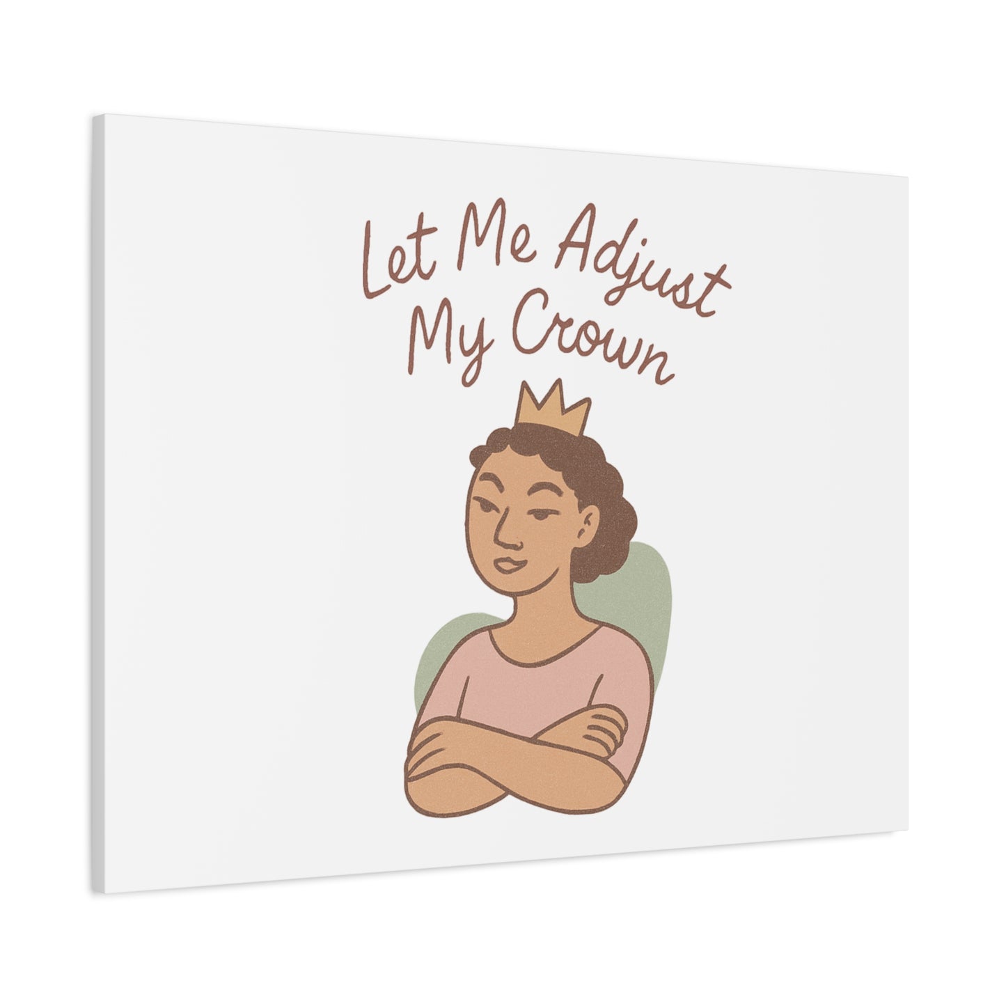 Let Me Adjust My Crown Canvas Wall Art - Empowering Feminist Decor