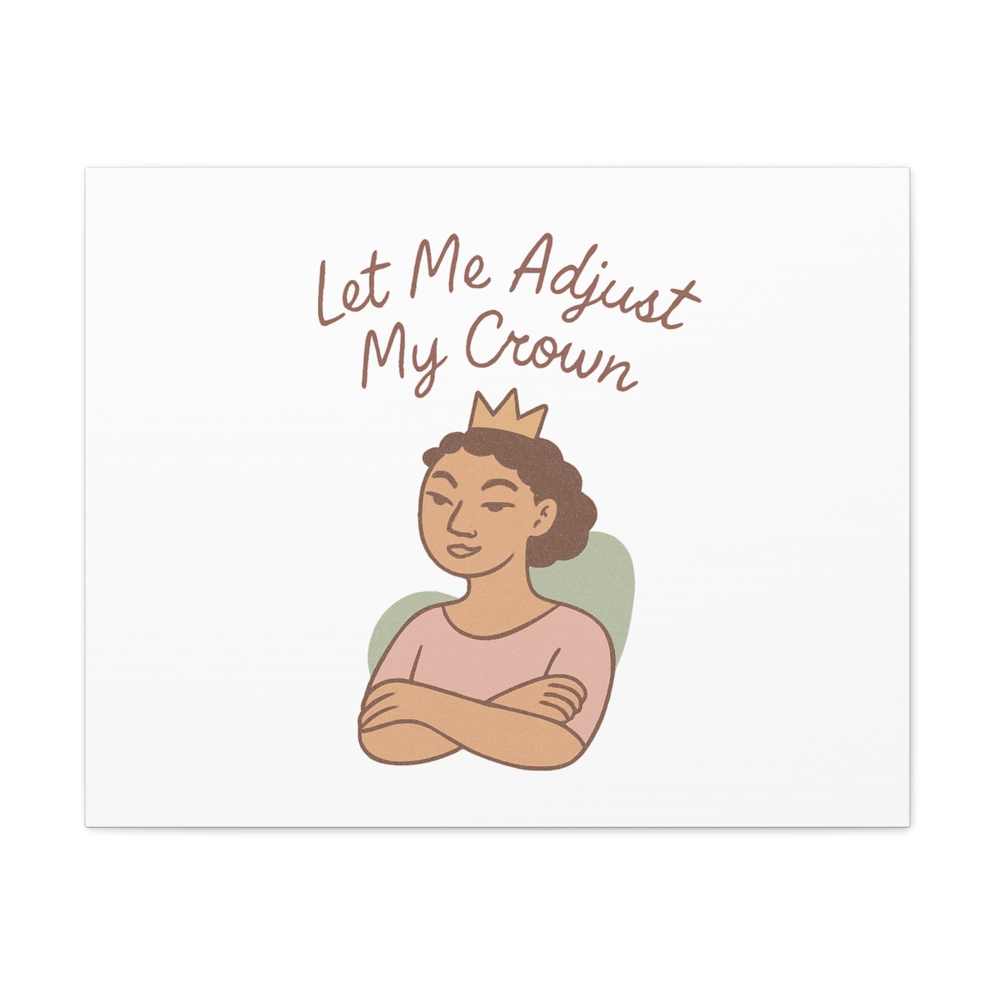 Let Me Adjust My Crown Canvas Wall Art - Empowering Feminist Decor