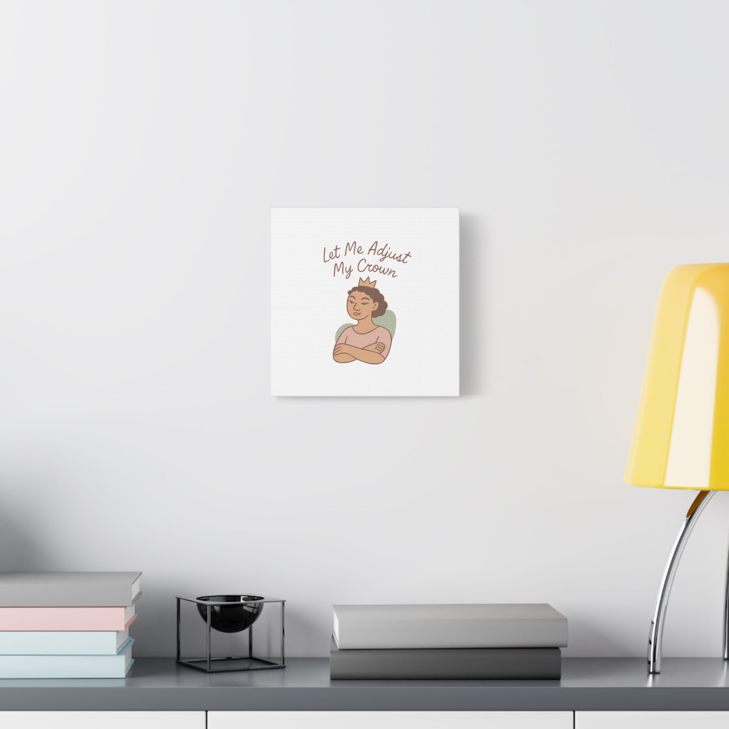 Let Me Adjust My Crown Canvas Wall Art - Empowering Feminist Decor