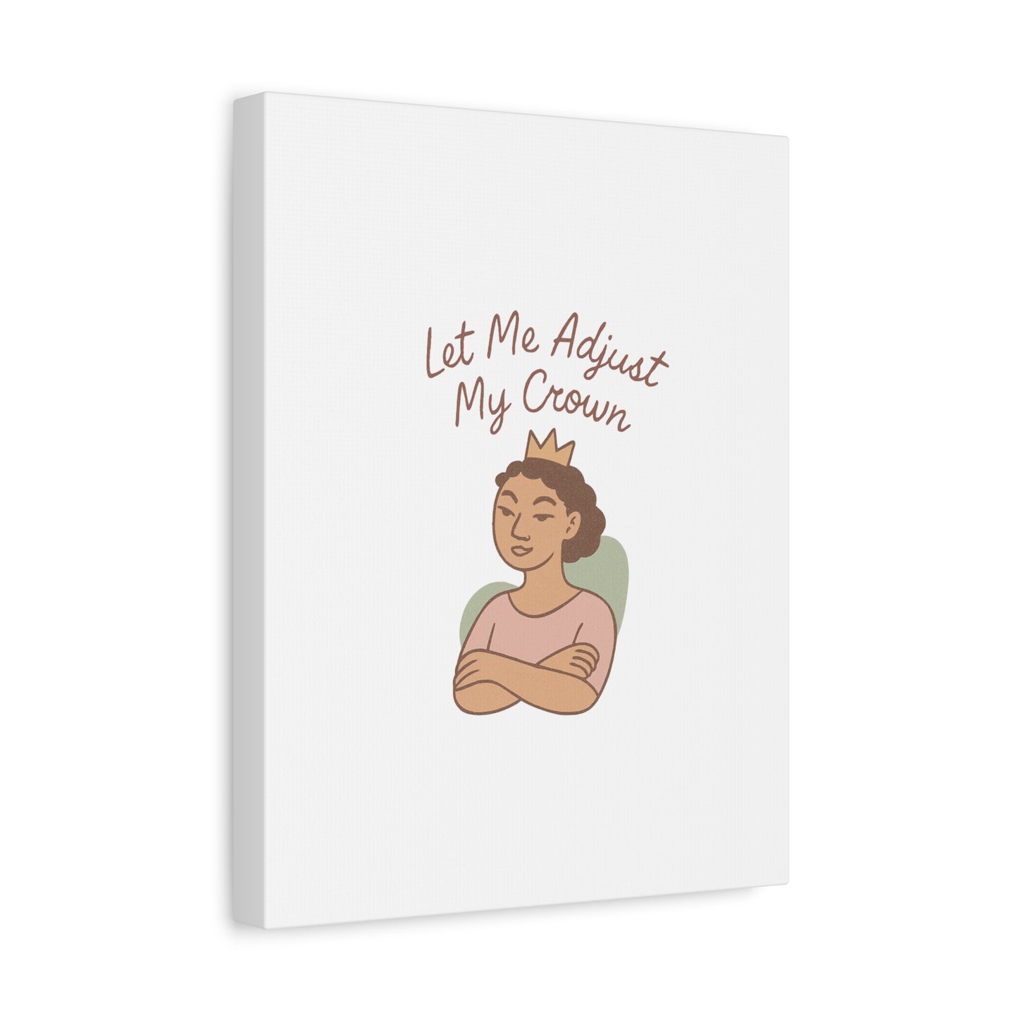 Let Me Adjust My Crown Canvas Wall Art - Empowering Feminist Decor