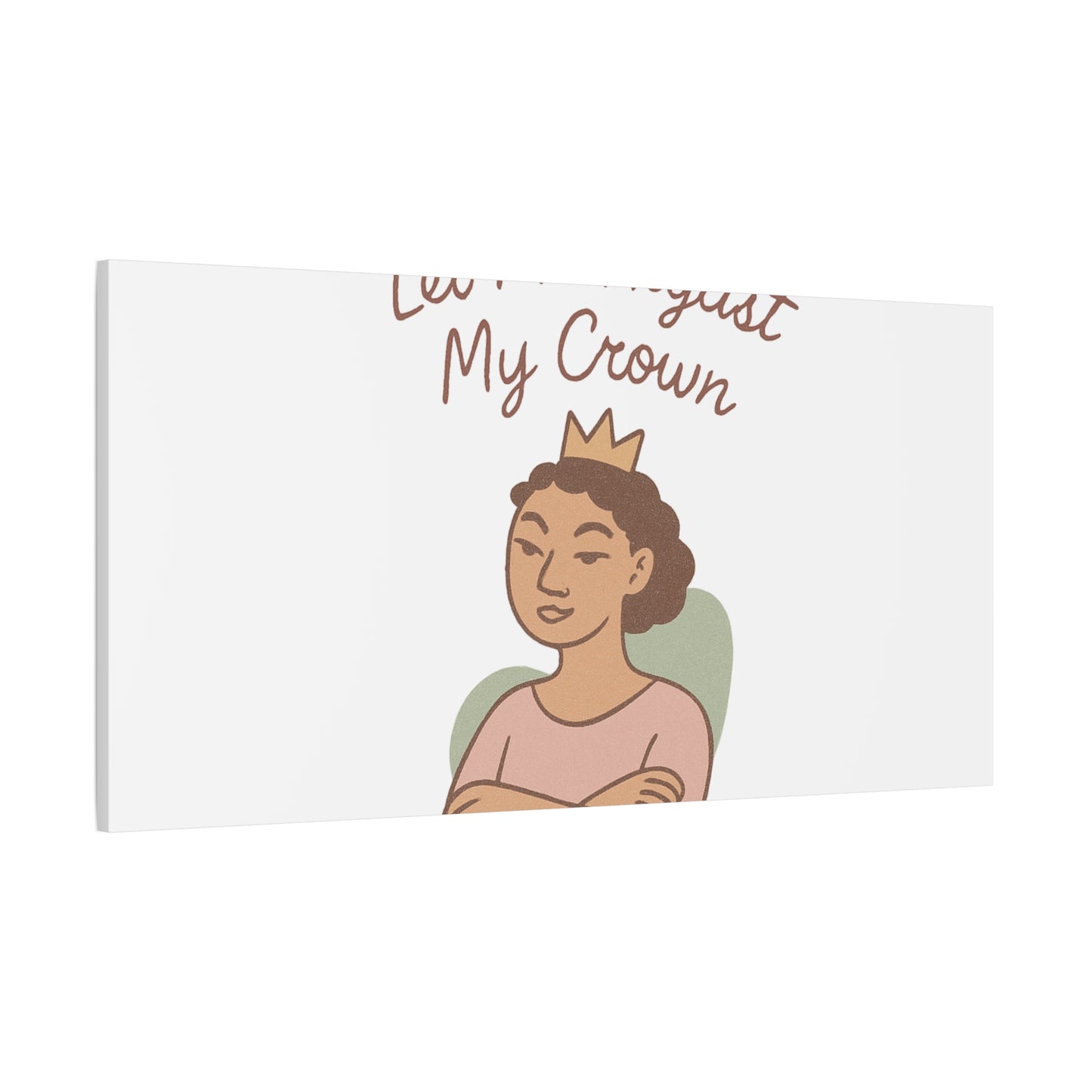 Let Me Adjust My Crown Canvas Wall Art - Empowering Feminist Decor