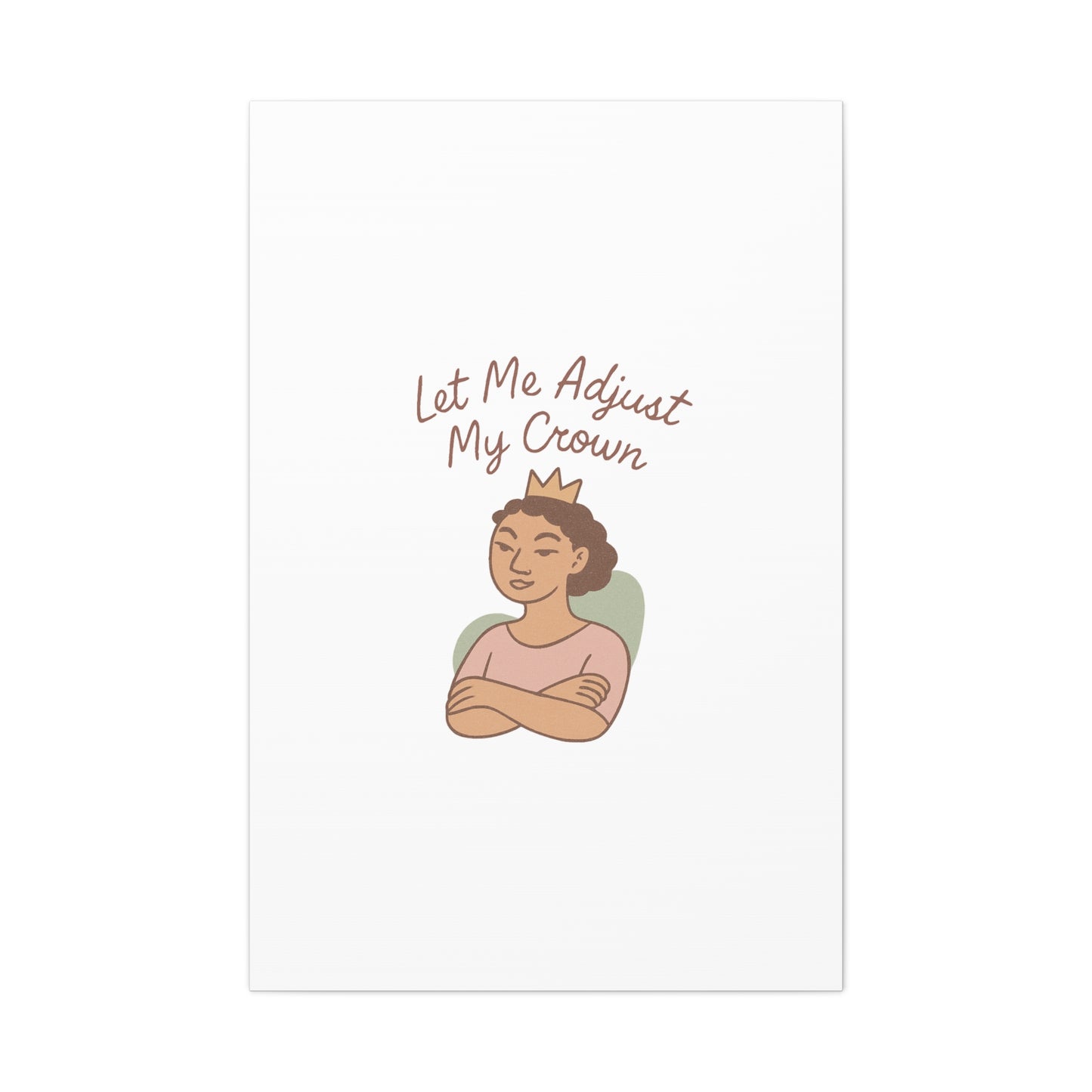 Let Me Adjust My Crown Canvas Wall Art - Empowering Feminist Decor