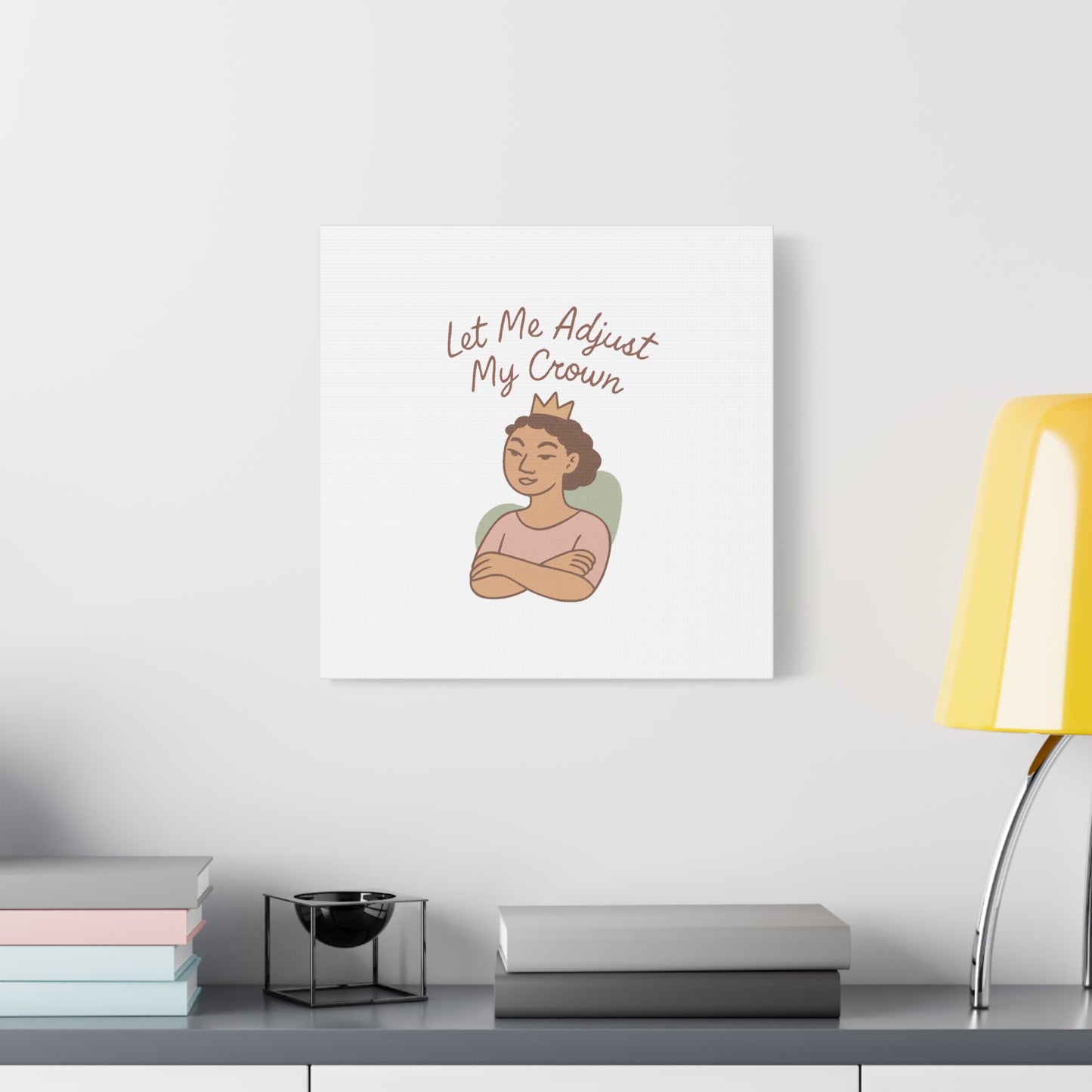 Let Me Adjust My Crown Canvas Wall Art - Empowering Feminist Decor