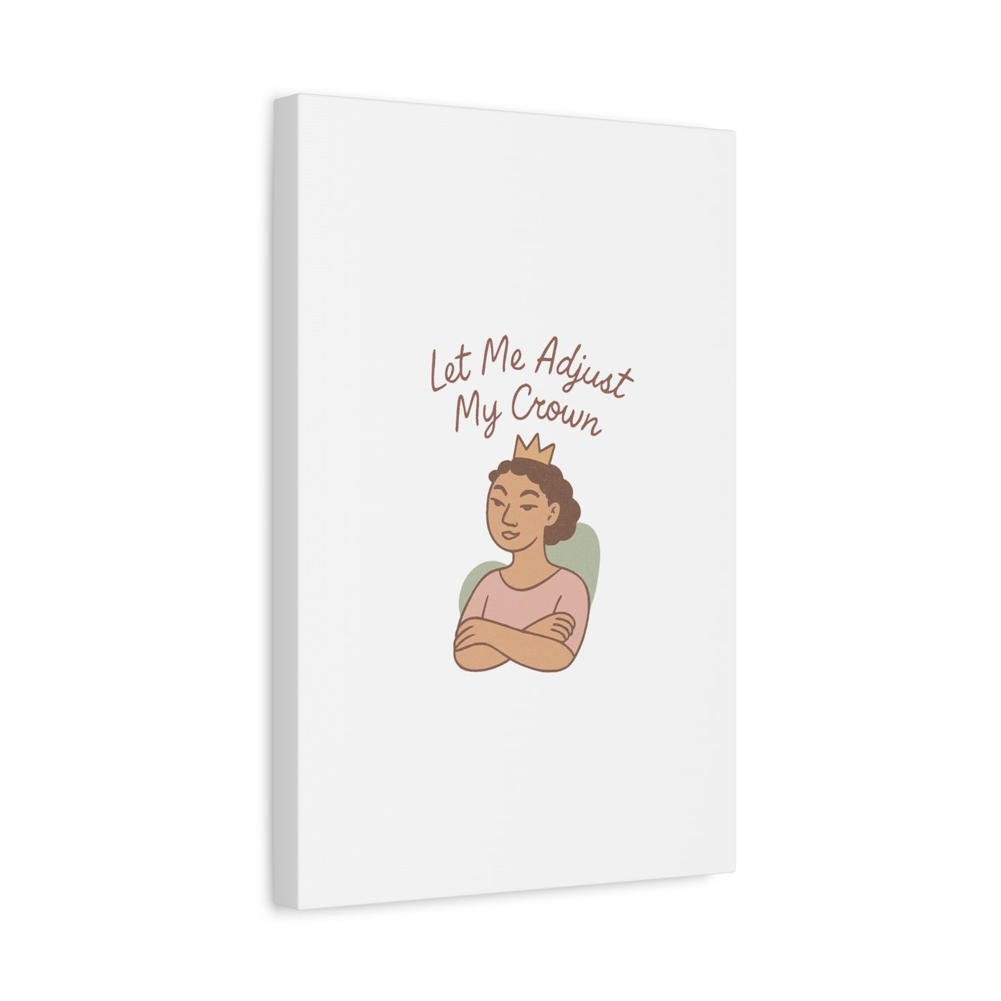 Let Me Adjust My Crown Canvas Wall Art - Empowering Feminist Decor