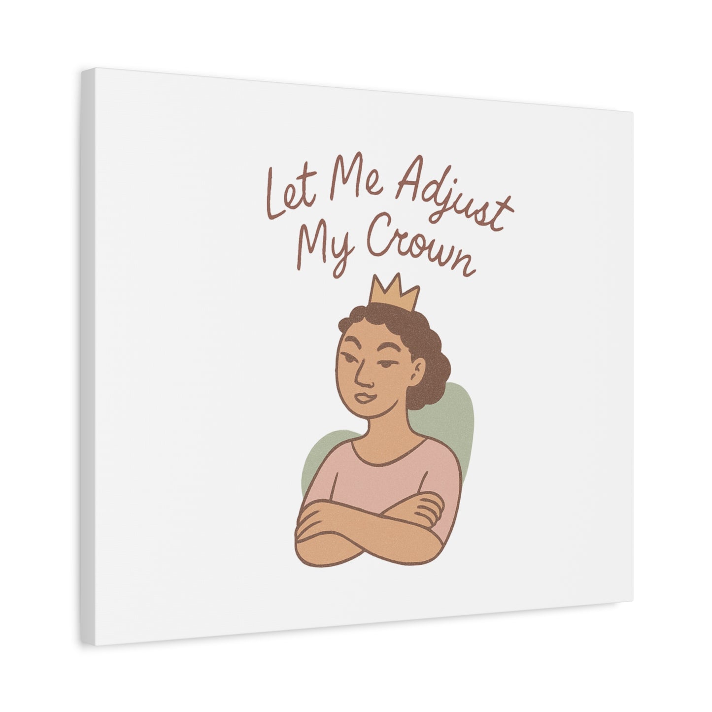 Let Me Adjust My Crown Canvas Wall Art - Empowering Feminist Decor
