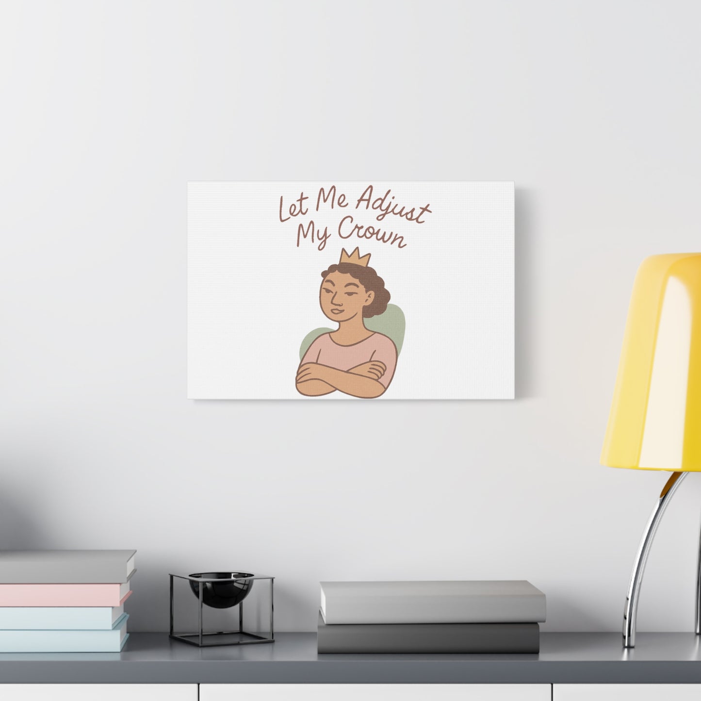 Let Me Adjust My Crown Canvas Wall Art - Empowering Feminist Decor