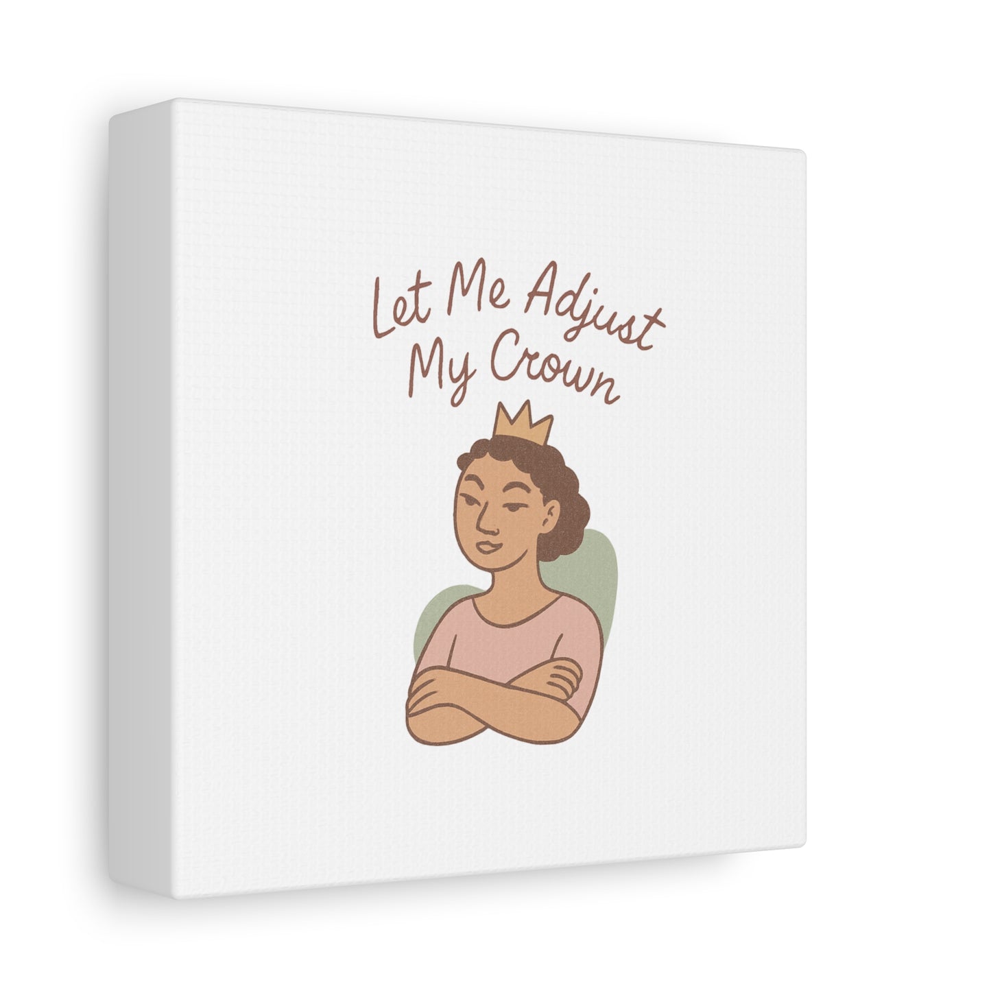 Let Me Adjust My Crown Canvas Wall Art - Empowering Feminist Decor