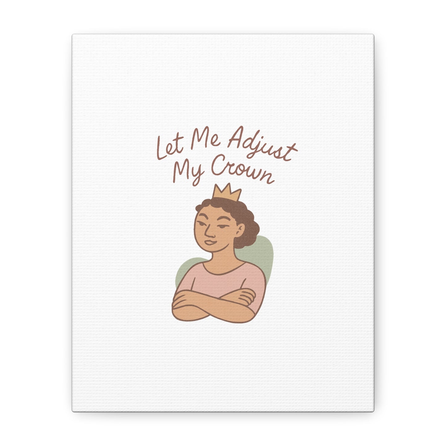 Let Me Adjust My Crown Canvas Wall Art - Empowering Feminist Decor