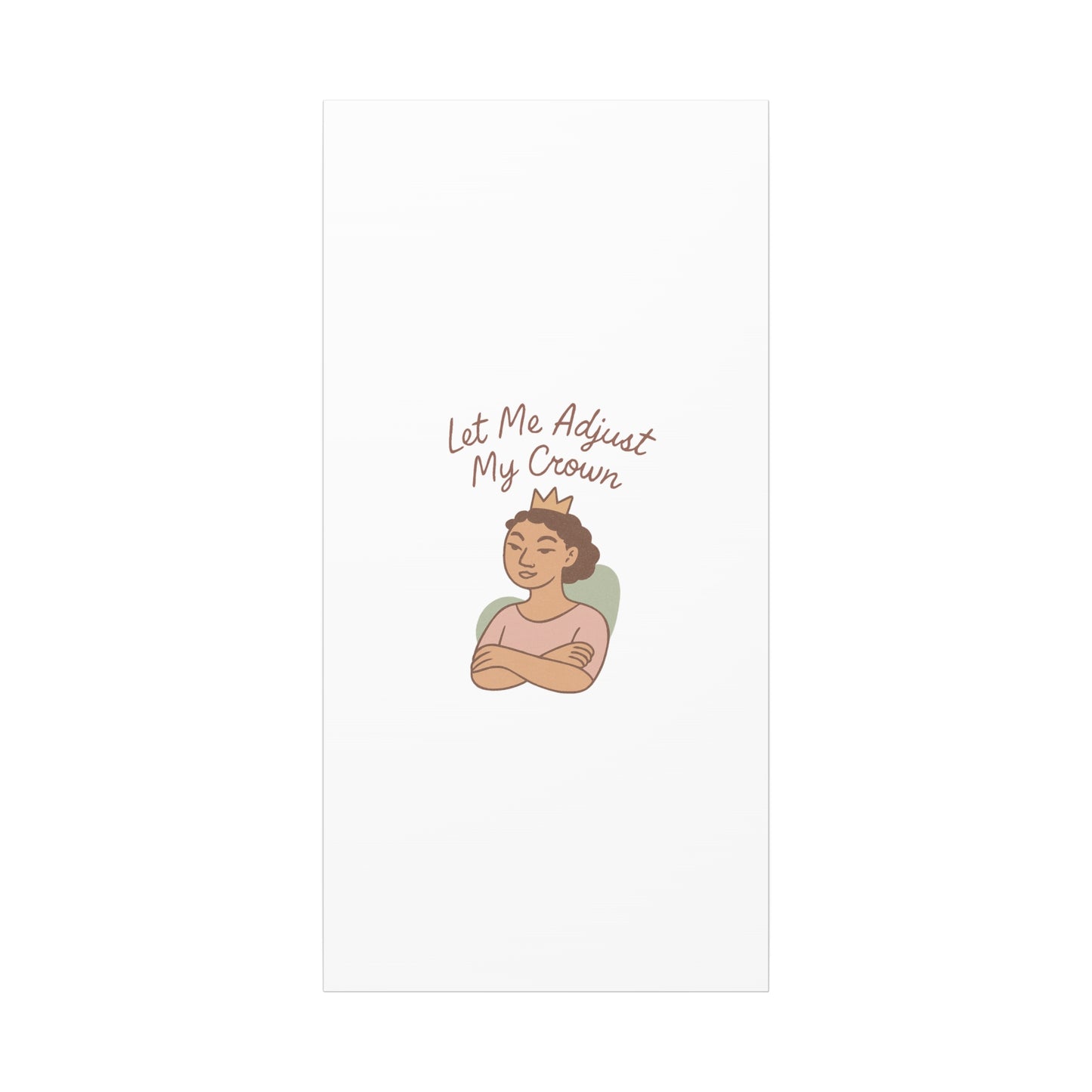 Let Me Adjust My Crown Canvas Wall Art - Empowering Feminist Decor