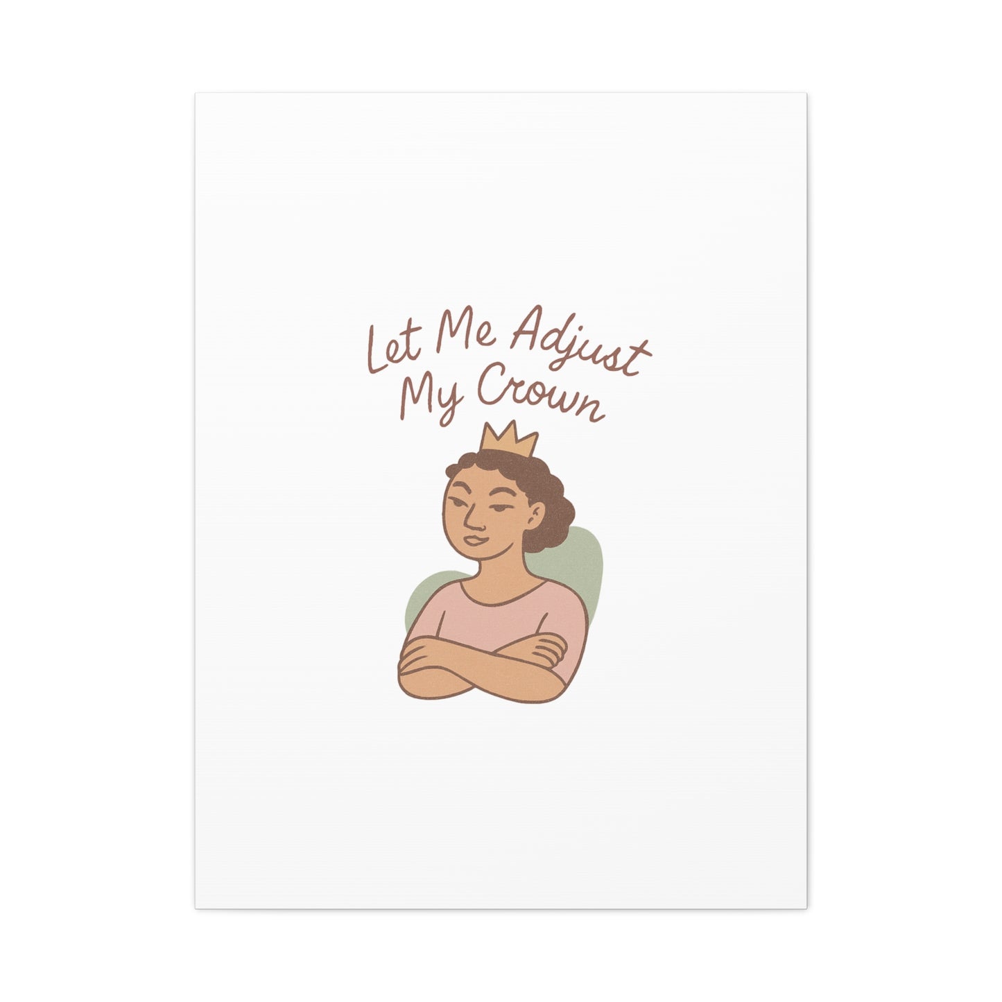 Let Me Adjust My Crown Canvas Wall Art - Empowering Feminist Decor