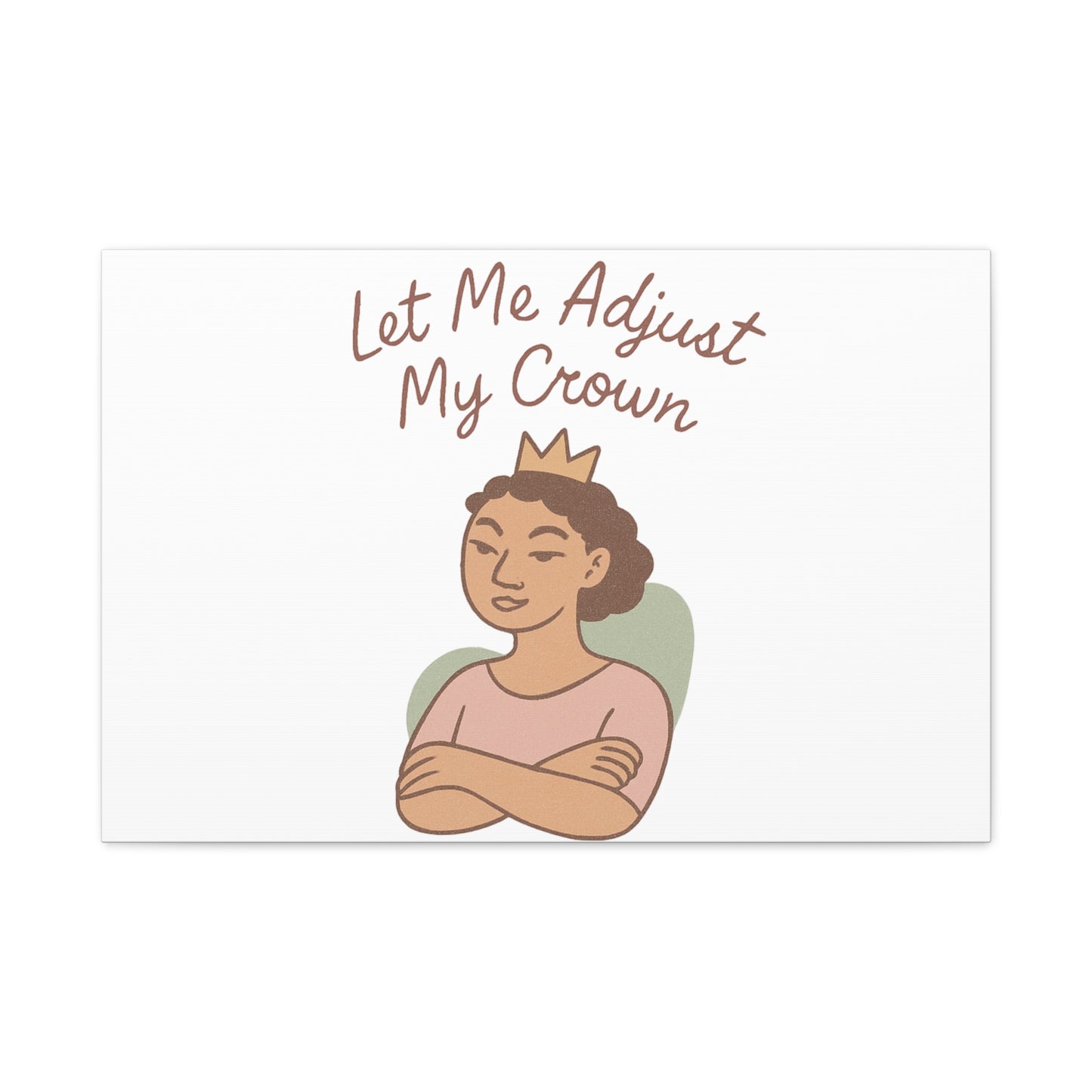 Let Me Adjust My Crown Canvas Wall Art - Empowering Feminist Decor