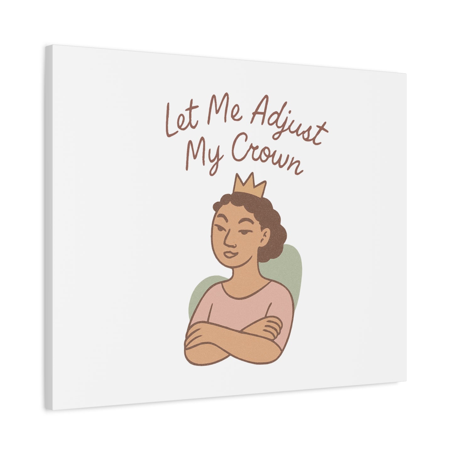 Let Me Adjust My Crown Canvas Wall Art - Empowering Feminist Decor