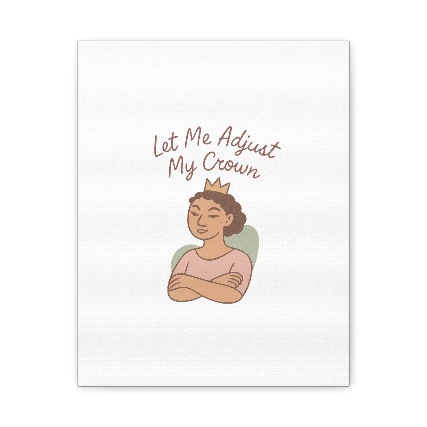 Let Me Adjust My Crown Canvas Wall Art - Empowering Feminist Decor