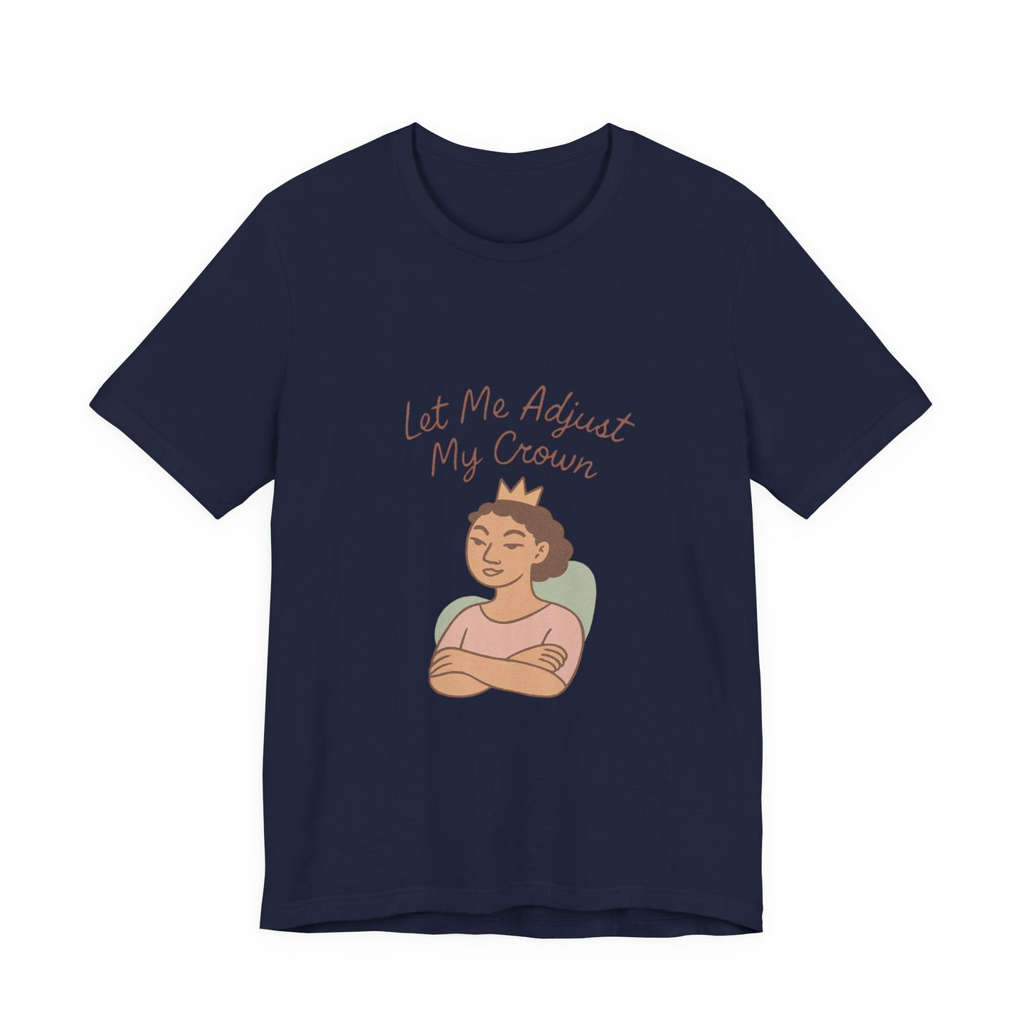 Let Me Adjust My Crown T-Shirt — Empowering Queen Graphic Tee
