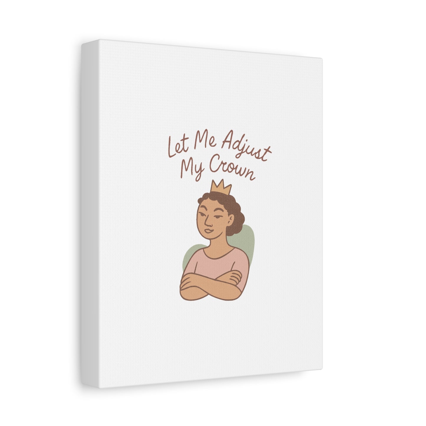 Let Me Adjust My Crown Canvas Wall Art - Empowering Feminist Decor