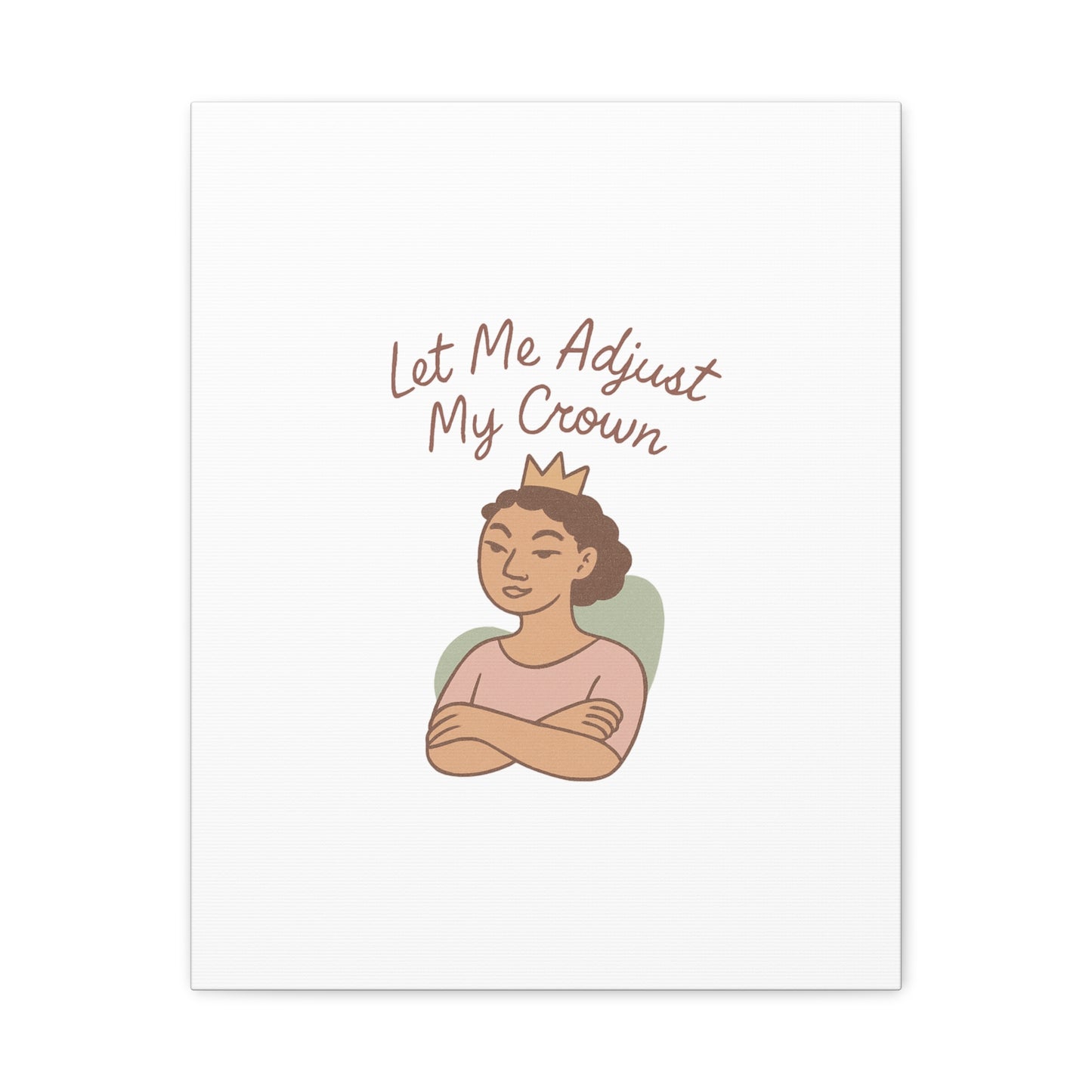 Let Me Adjust My Crown Canvas Wall Art - Empowering Feminist Decor