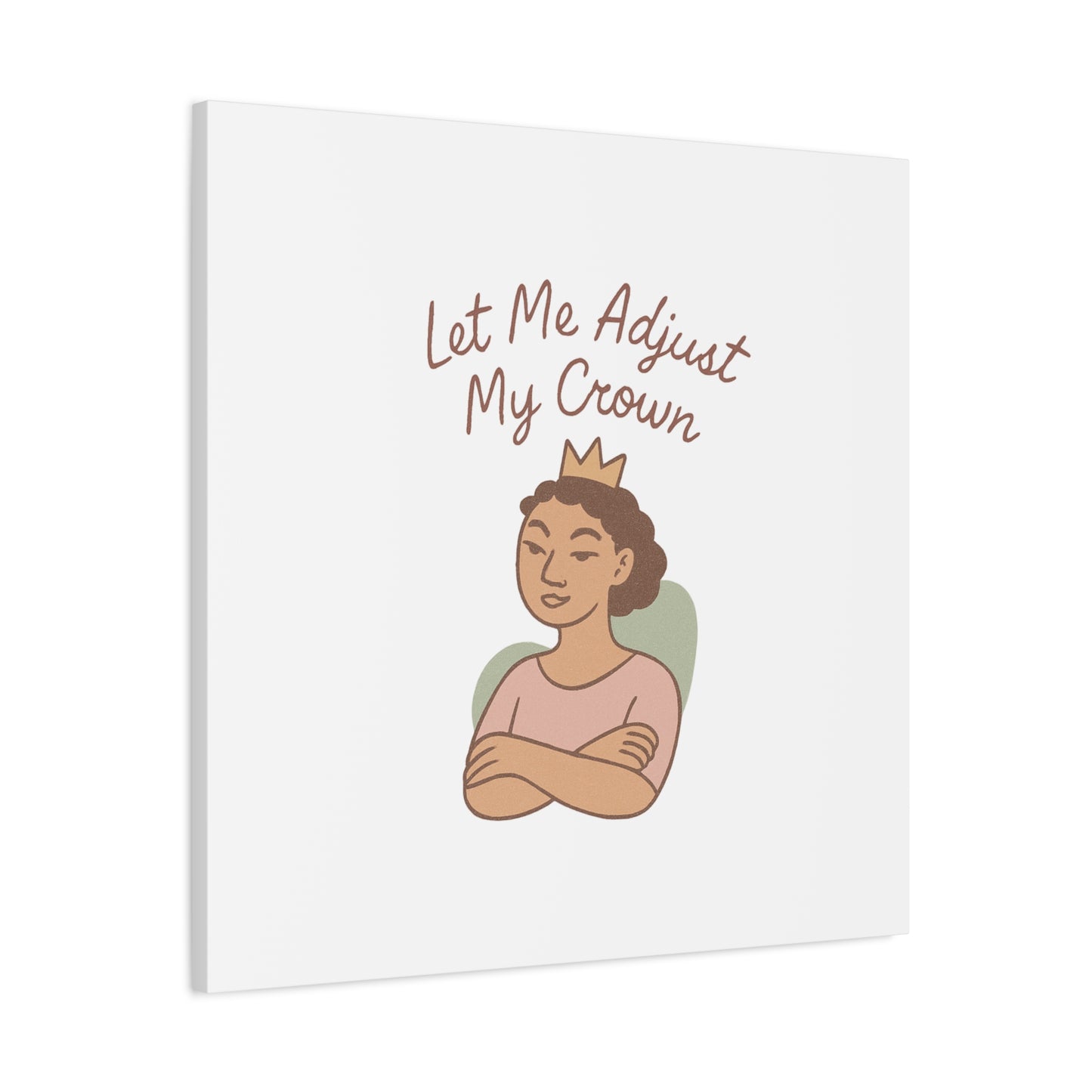 Let Me Adjust My Crown Canvas Wall Art - Empowering Feminist Decor