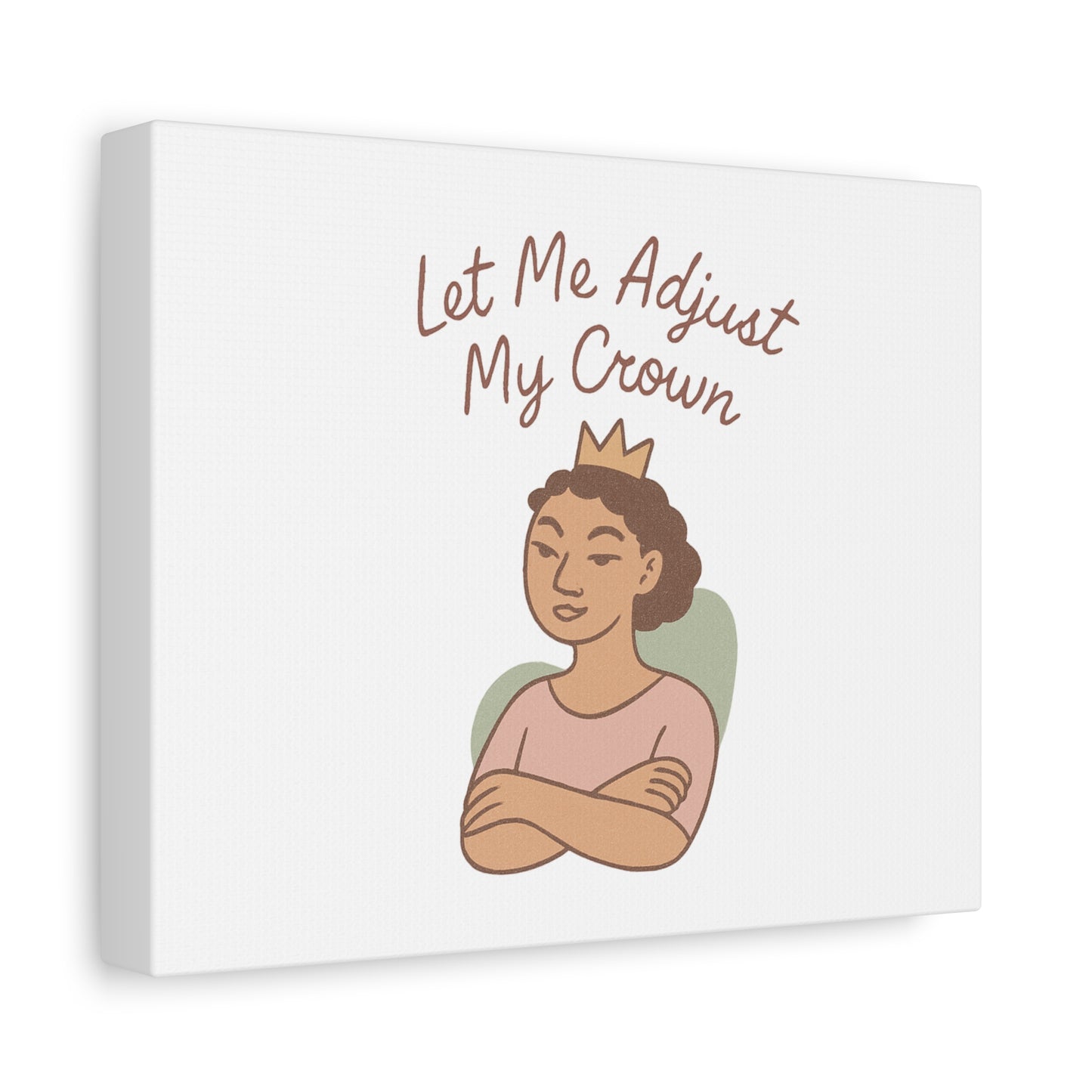 Let Me Adjust My Crown Canvas Wall Art - Empowering Feminist Decor