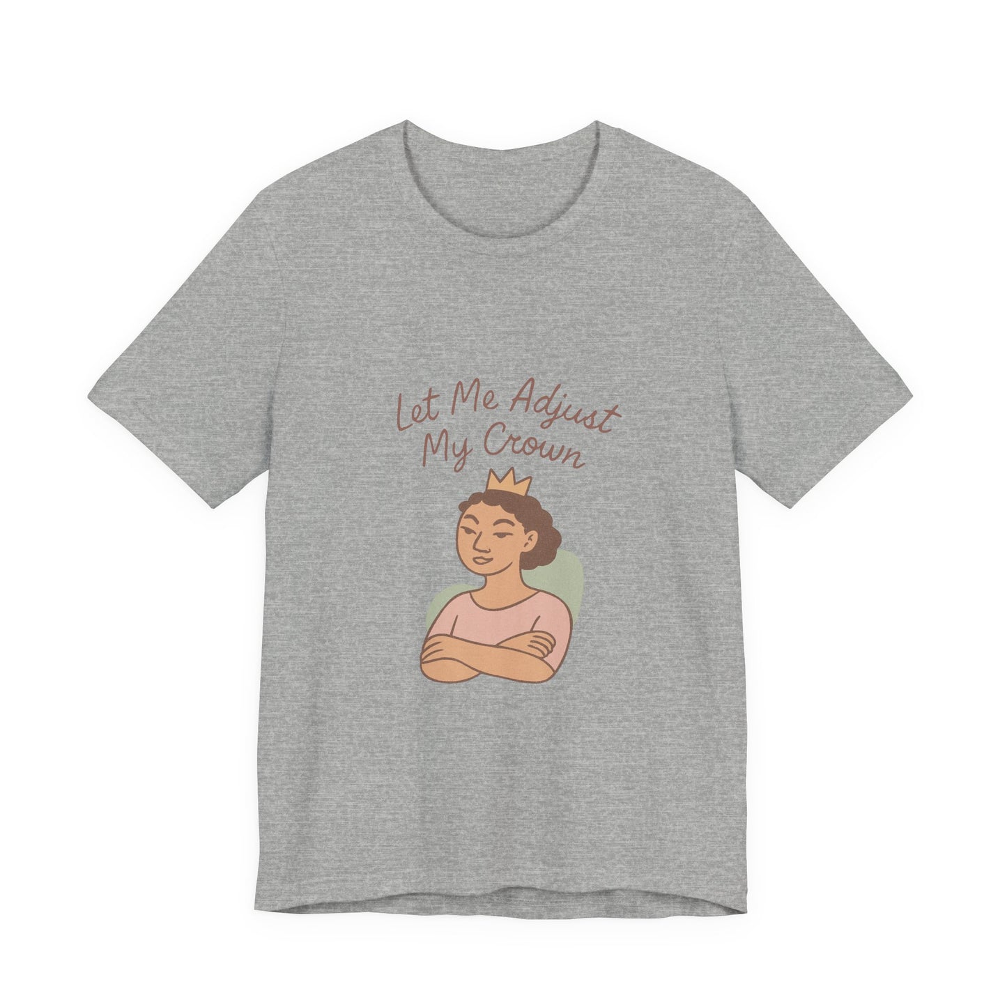 Let Me Adjust My Crown T-Shirt — Empowering Queen Graphic Tee