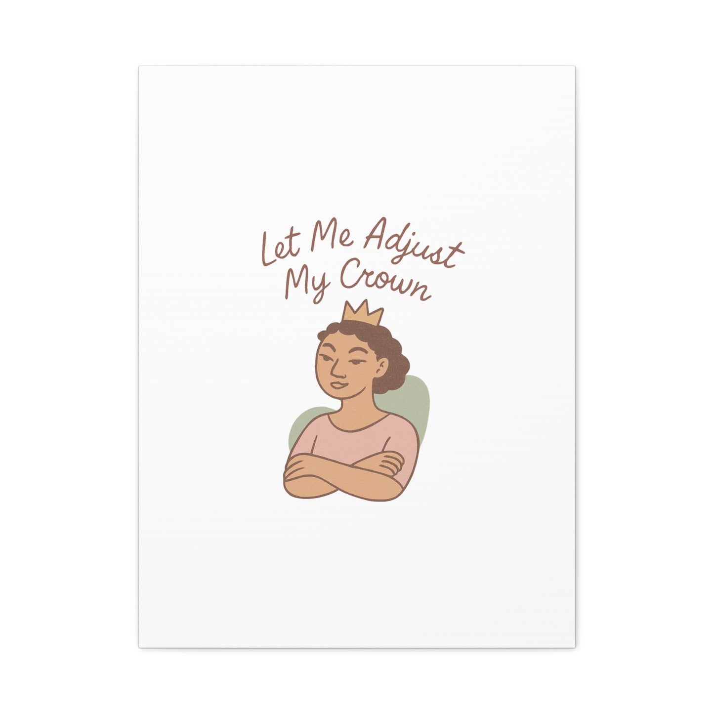 Let Me Adjust My Crown Canvas Wall Art - Empowering Feminist Decor