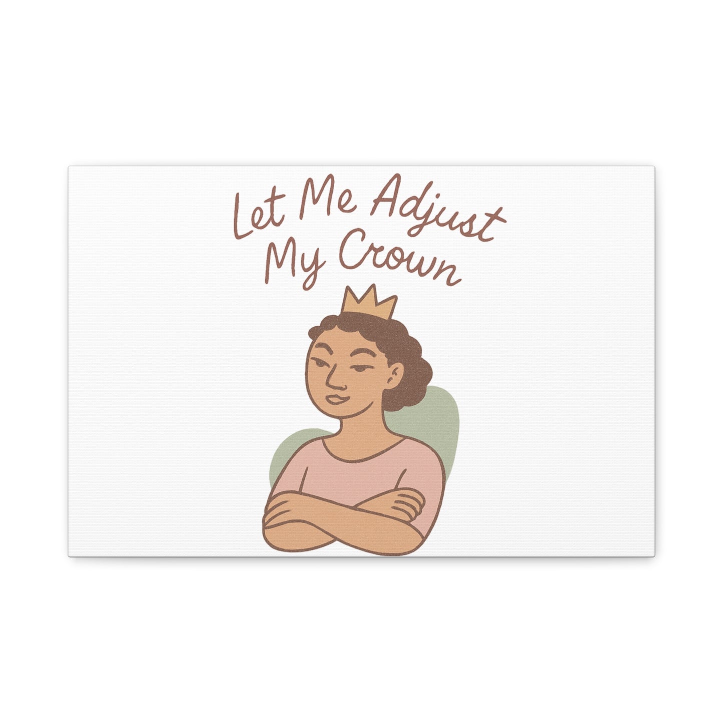 Let Me Adjust My Crown Canvas Wall Art - Empowering Feminist Decor
