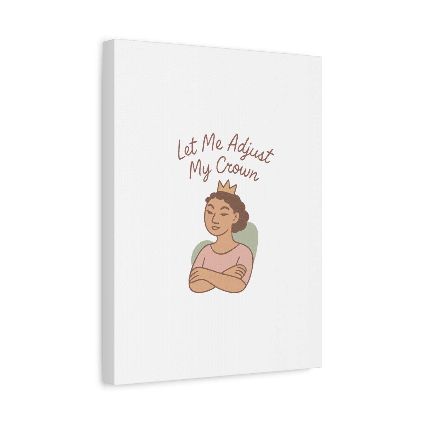 Let Me Adjust My Crown Canvas Wall Art - Empowering Feminist Decor