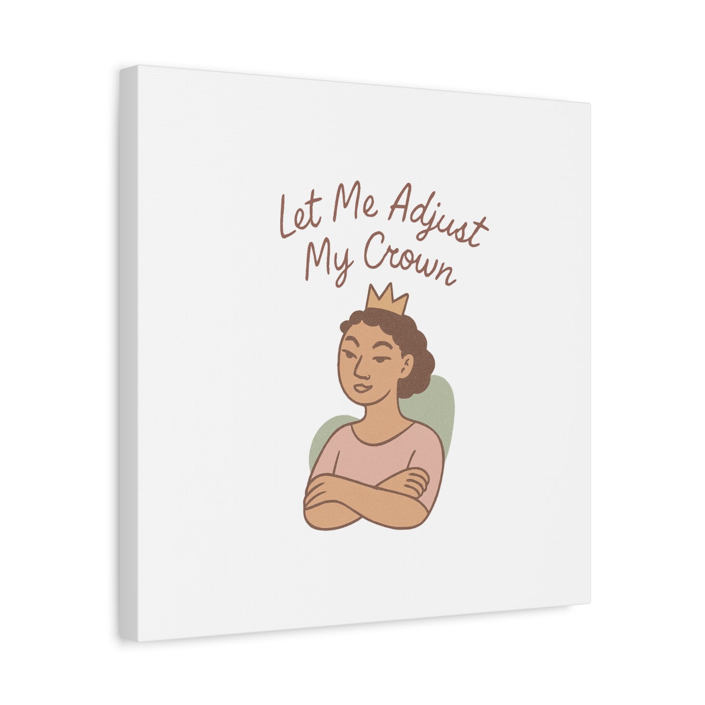 Let Me Adjust My Crown Canvas Wall Art - Empowering Feminist Decor