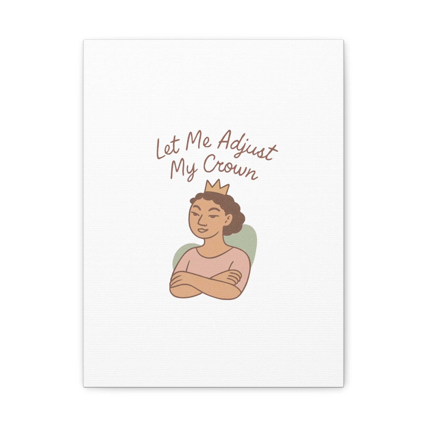 Let Me Adjust My Crown Canvas Wall Art - Empowering Feminist Decor