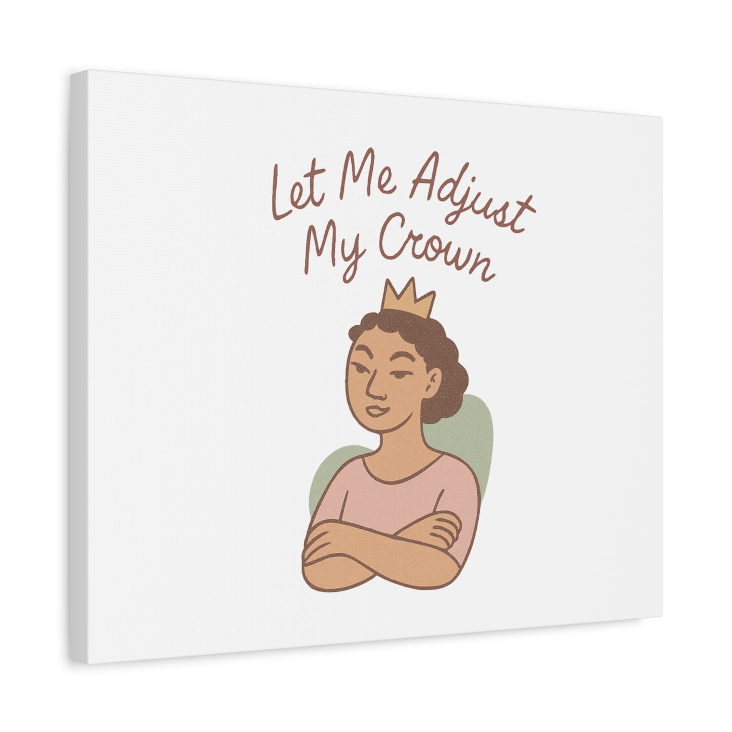 Let Me Adjust My Crown Canvas Wall Art - Empowering Feminist Decor