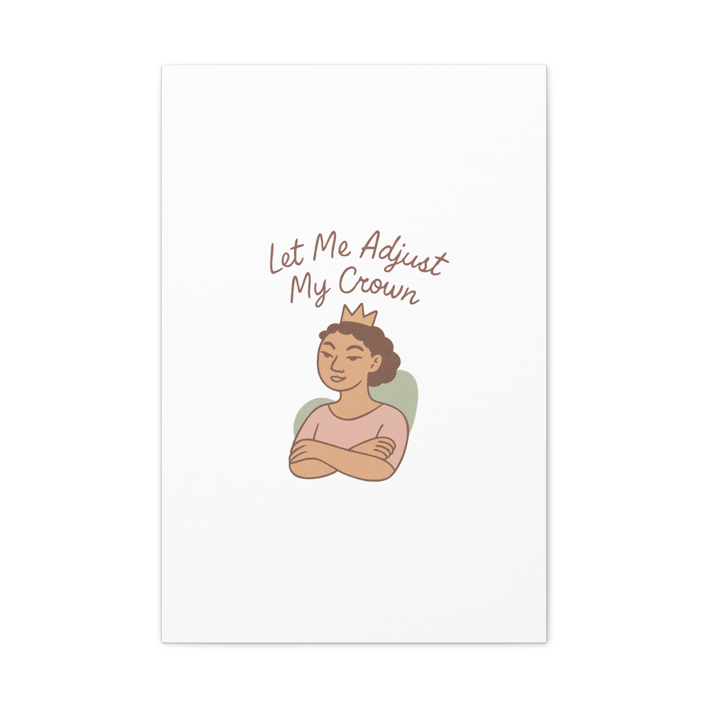 Let Me Adjust My Crown Canvas Wall Art - Empowering Feminist Decor