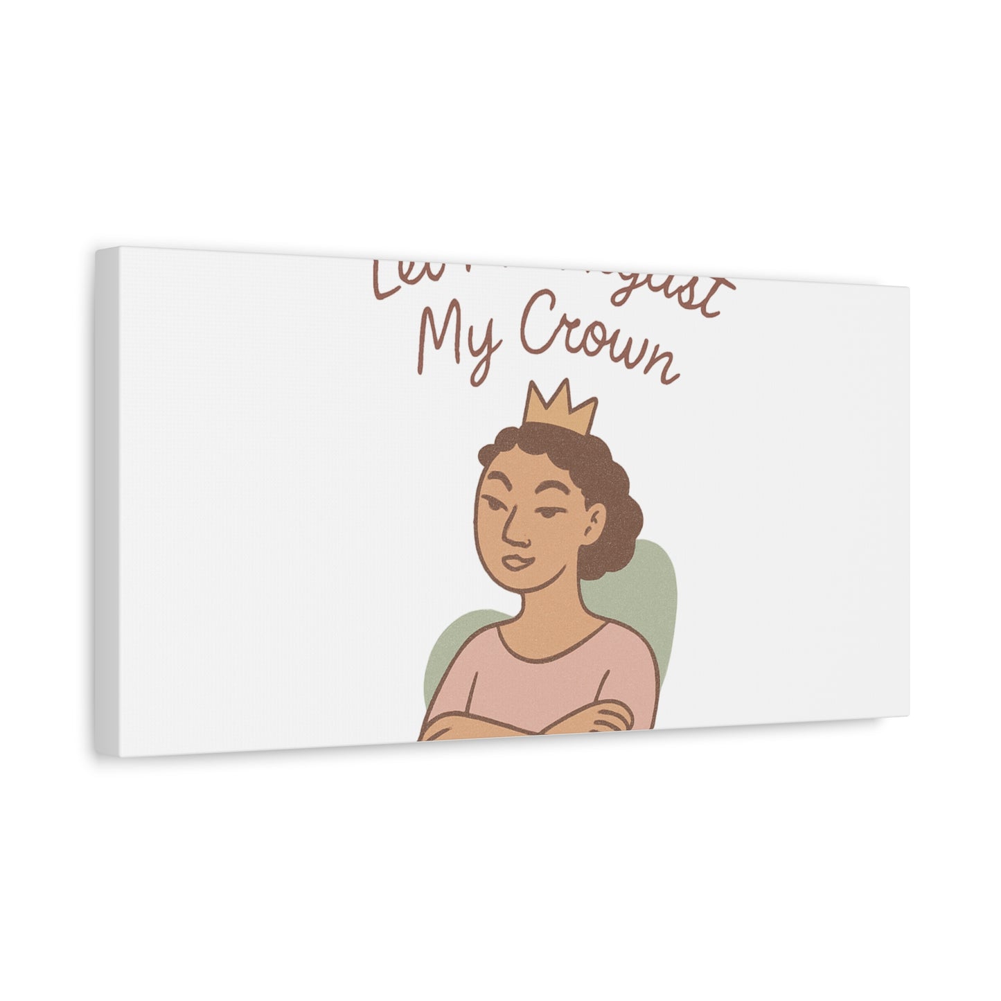 Let Me Adjust My Crown Canvas Wall Art - Empowering Feminist Decor