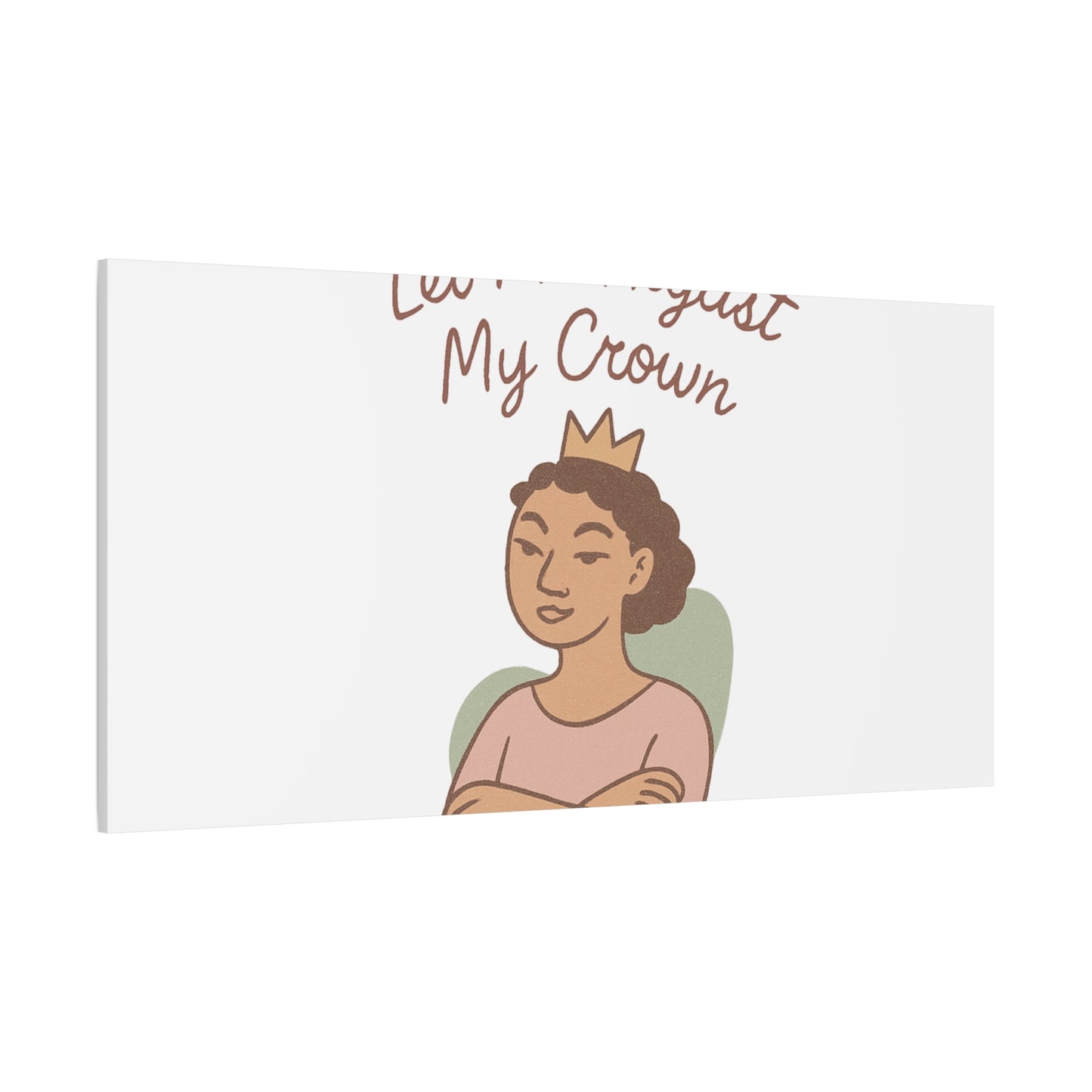 Let Me Adjust My Crown Canvas Wall Art - Empowering Feminist Decor